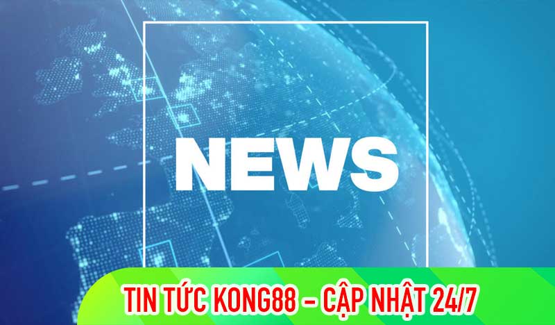 Tin tức KONG88 mới nhất, cập nhật 24/7